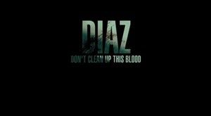 Diaz - Dont Clean Up This Blood-trama